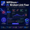 WPStore Plus AI Broken Link Fixer plugin dashboard showing 404 monitor graph, AI-powered smart suggestions for 301 redirects, and SEO-safe link management features for WordPress.