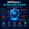 WPStore+ AI Security Guard showing AI-powered WordPress security monitoring, risk score, honeypot protection, IP blocking, and LINE alerts.