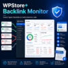 WPStore+ Backlink Monitor plugin dashboard for detecting spam backlinks and verifying external links in WordPress